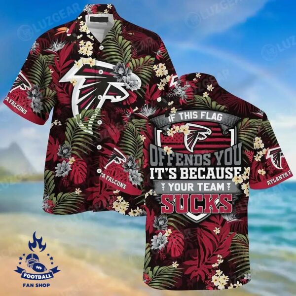 Atlanta Falcons Hawaiian Shirt With Tropical Patterns If This Flag Offends You It'S Because You Team Sucks