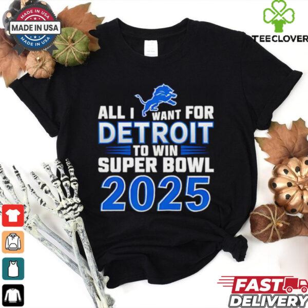 Detroit Lions all I want for Detroit to win Super Bowl 2025 1